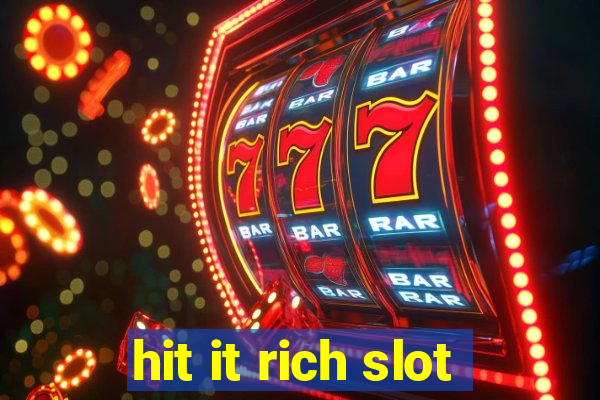 hit it rich slot